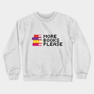 More Books Please Crewneck Sweatshirt